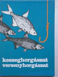 Dr. Holly Iván - Keszeghorgászat, versenyhorgászat [antikvár]