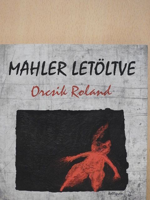 Orcsik Roland - Mahler letöltve [antikvár]