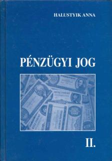 HALUSTYIK ANNA (SZERK.) - Pénzügyi jog II. [antikvár]