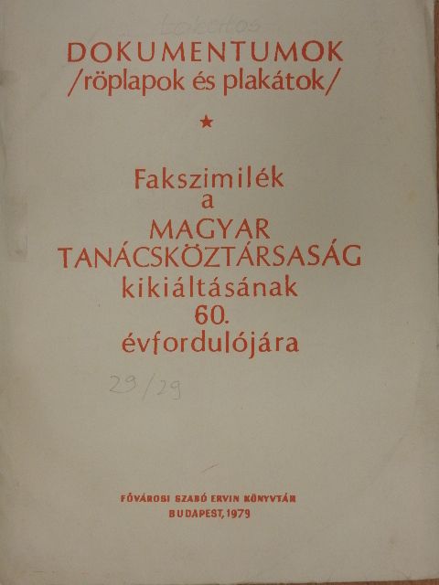 Kun Béla - Fakszimilék a Magyar Tanácsköztársaság kikiáltásának 60. évfordulójára [antikvár]