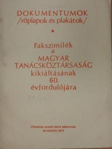 Kun Béla - Fakszimilék a Magyar Tanácsköztársaság kikiáltásának 60. évfordulójára [antikvár]