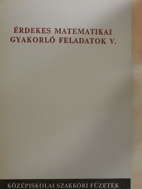 Lukács Ottó - Érdekes matematikai gyakorló feladatok V. [antikvár]