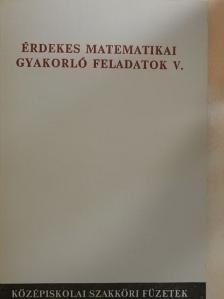 Lukács Ottó - Érdekes matematikai gyakorló feladatok V. [antikvár]