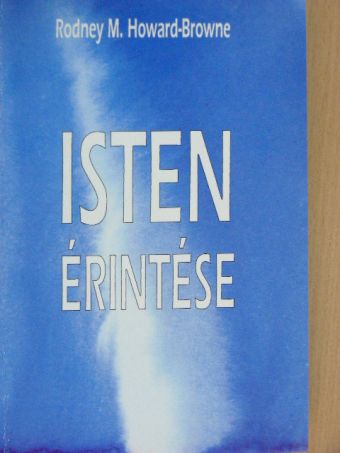 Rodney M. Howard-Browne - Isten érintése [antikvár]