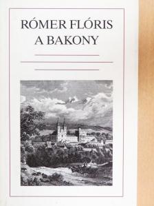 Rómer Flóris - A Bakony [antikvár]