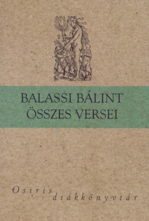 BALASSI BÁLINT - Balassi Bálint összes versei * Osiris diákkönyvtár