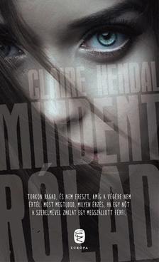 KENDAL, CLAIRE - Mindent rólad