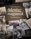 Nyáry Krisztián - Merész magyarok - 30 emberi történet [eKönyv: epub, mobi]