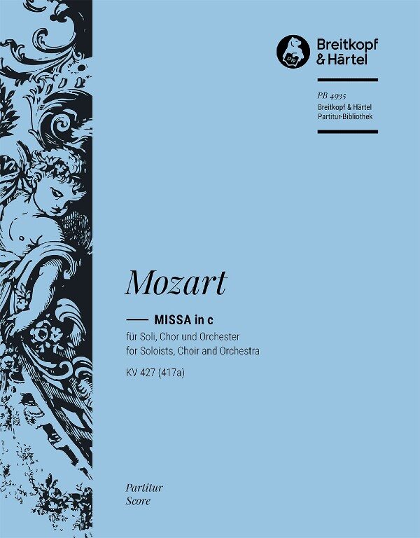 MOZART, W,A, - MISSA IN C FÜR SOLI, CHOR, ORCHESTER UND ORGEL KV 427 (417a) PARTITUR