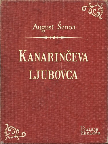 ©enoa August - Kanarinèeva ljubovca [eKönyv: epub, mobi]