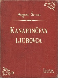 ©enoa August - Kanarinèeva ljubovca [eKönyv: epub, mobi]