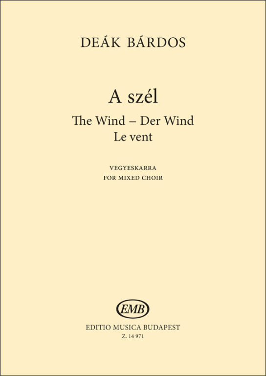 DEÁK BÁRDOS TAMÁS - A SZÉL - THE WIND - DER WIND - LE VENT - VEGYESKARRA