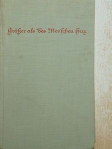 Erath Vinzenz - Größer als des Menschen Herz [antikvár]