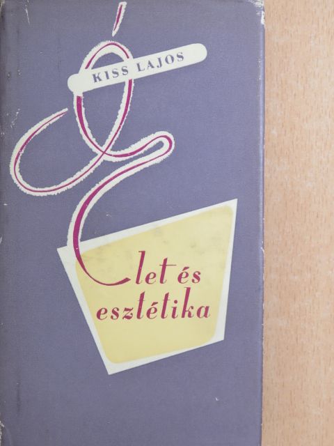 Kiss Lajos - Élet és esztétika [antikvár]