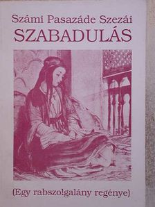 Számi Pasazáde Szezái - Szabadulás [antikvár]
