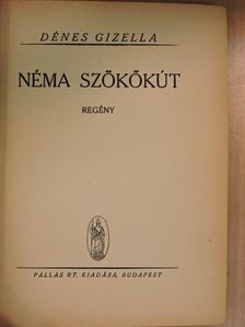 Dénes Gizella - Néma szökőkút [antikvár]