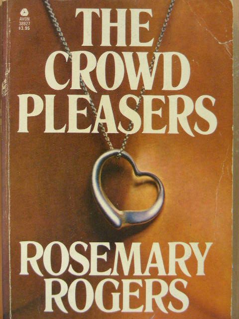 Rosemary Rogers - The Crowd Pleasers [antikvár]