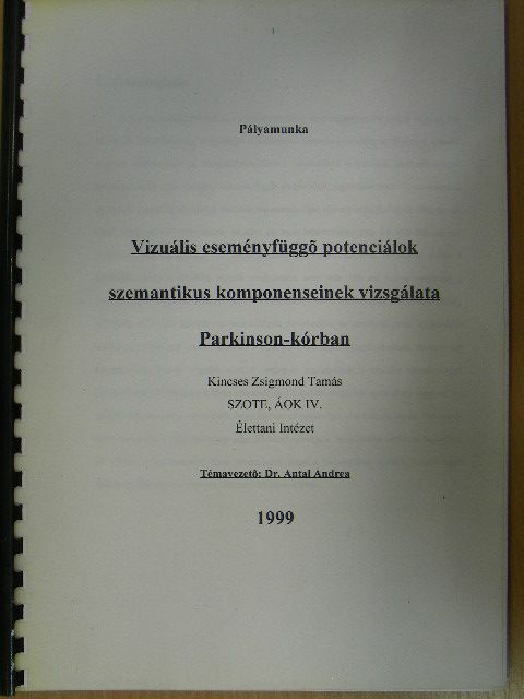 Kincses Zsigmond Tamás - Vizuális eseményfüggő potenciálok szemantikus komponenseinek vizsgálata Parkinson-kórban [antikvár]