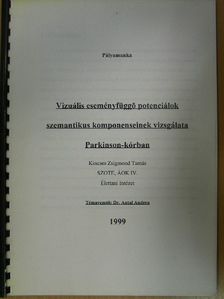 Kincses Zsigmond Tamás - Vizuális eseményfüggő potenciálok szemantikus komponenseinek vizsgálata Parkinson-kórban [antikvár]