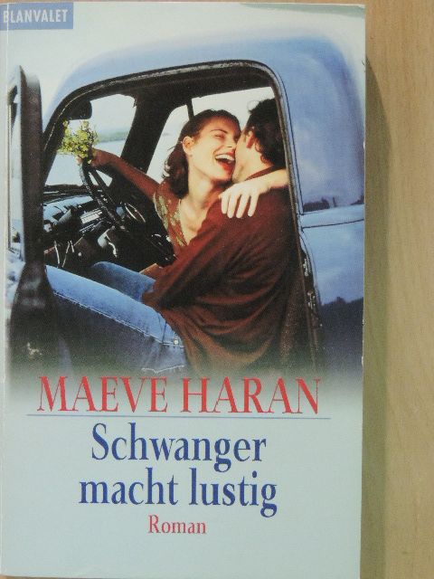 Maeve Haran - Schwanger macht lustig [antikvár]