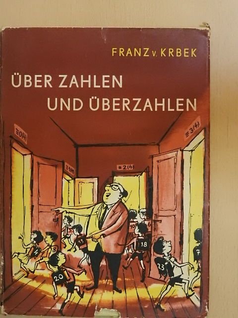 Prof. dr. Franz von Krbek - Über Zahlen und Überzahlen [antikvár]