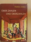 Prof. dr. Franz von Krbek - Über Zahlen und Überzahlen [antikvár]