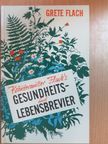 Grete Flach - Kräutermutter Flach's Gesundheits- und Lebensbrevier [antikvár]