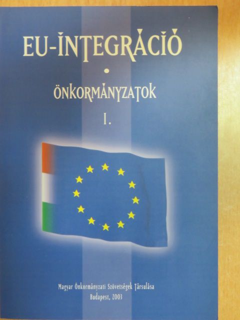 Bekényi József - EU-integráció - Önkormányzatok I. [antikvár]