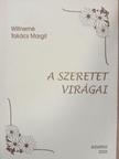 Willnerné Takács Margit - A szeretet virágai [antikvár]