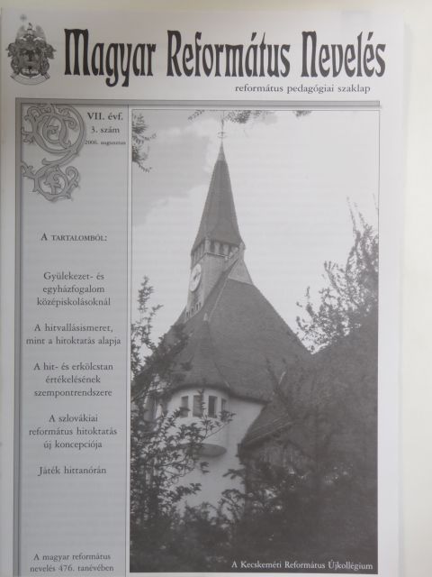 Bálint Vilmosné - Magyar Református Nevelés 2006. augusztus [antikvár]