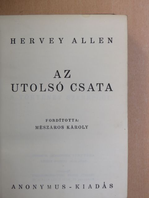 Hervey Allen - Az utolsó csata [antikvár]