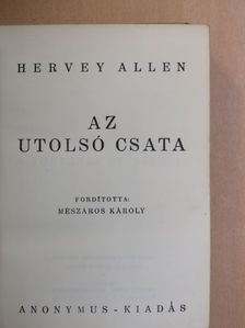 Hervey Allen - Az utolsó csata [antikvár]