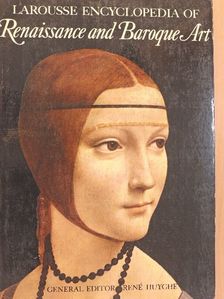Eugenio Battisti - Larousse Encyclopedia of Renaissance and Baroque Art [antikvár]