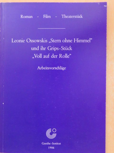 Brigitte Helmling - Leonie Ossowskis "Stern ohne Himmel" und ihr Grips-Stück "Voll auf der Rolle" [antikvár]