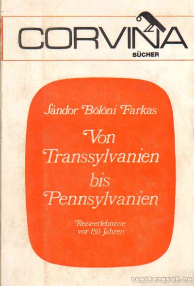 Bölöni Farkas Sándor - Von Transsylvanien bis Pennsylvanien [antikvár]