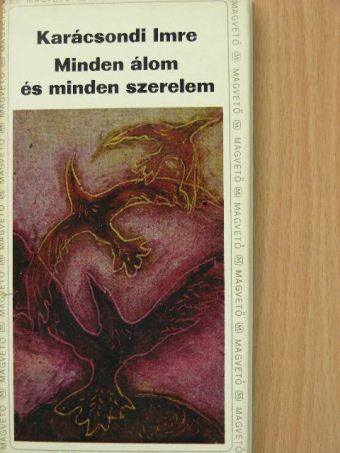 Karácsondi Imre - Minden álom és minden szerelem [antikvár]