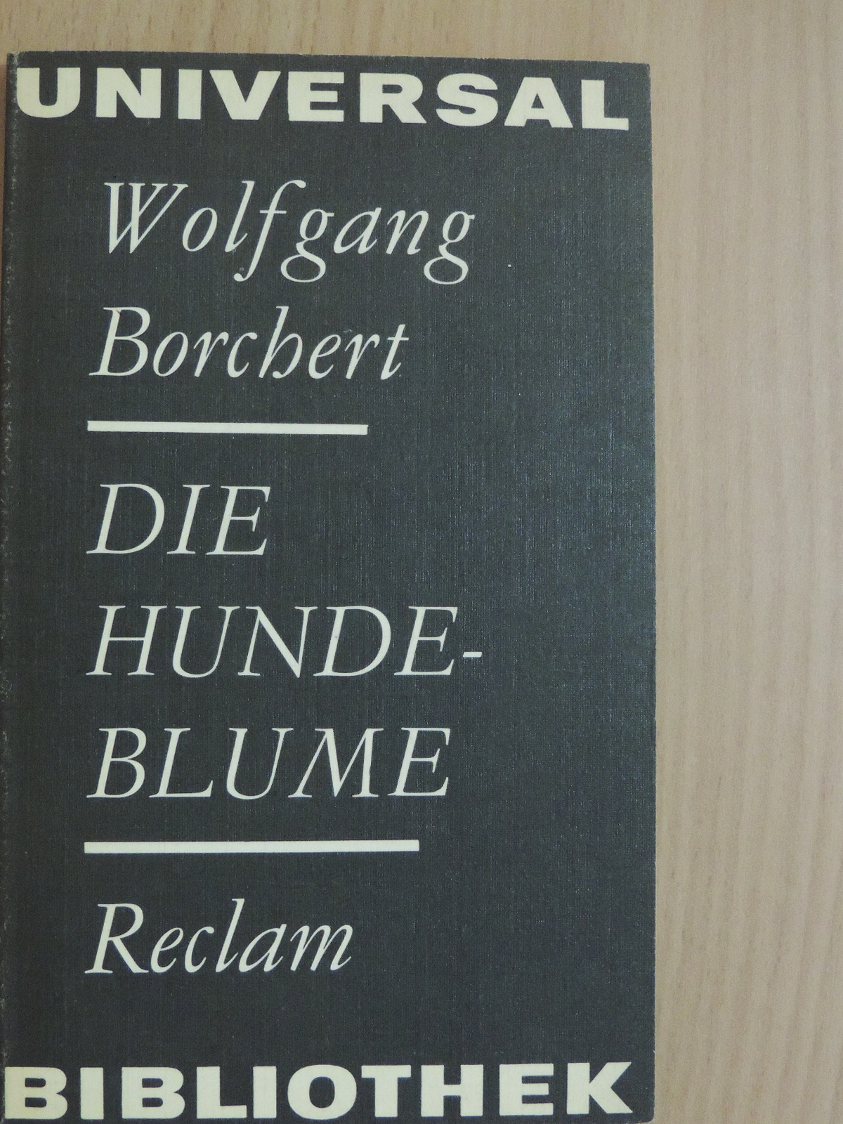 Wolfgang Borchert - Die Hundeblume [antikvár]
