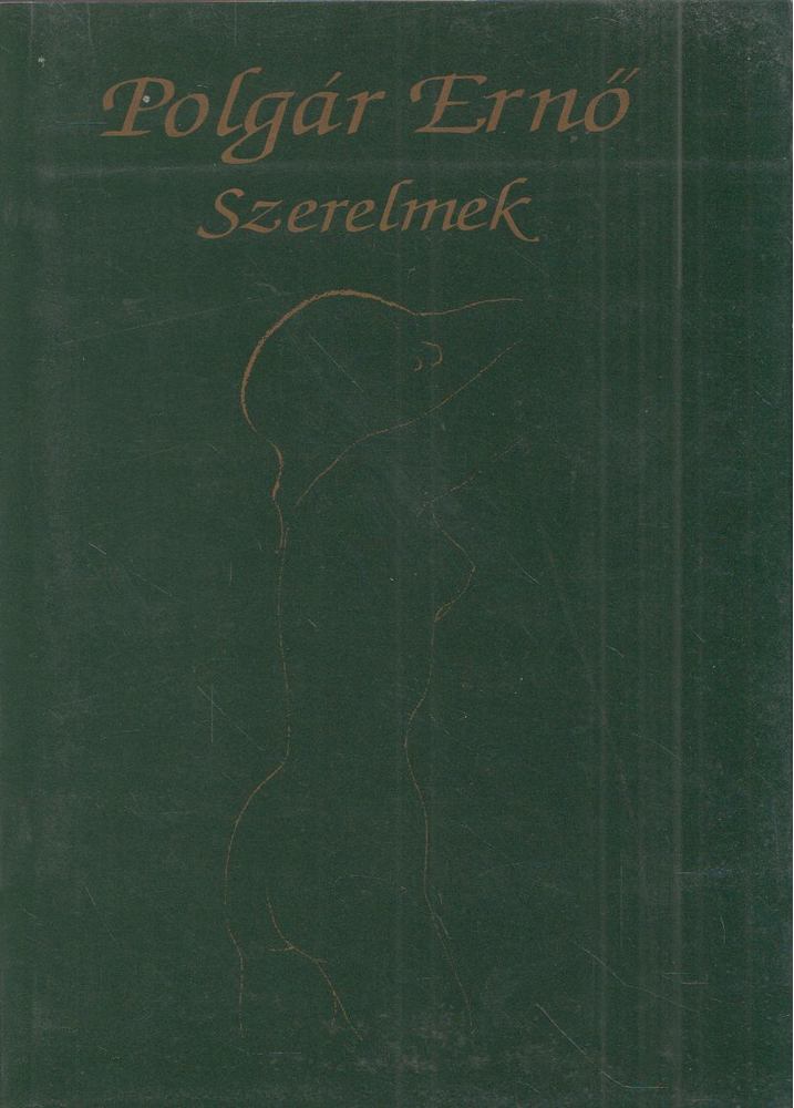 POLGÁR ERNŐ - Szerelmek [antikvár]