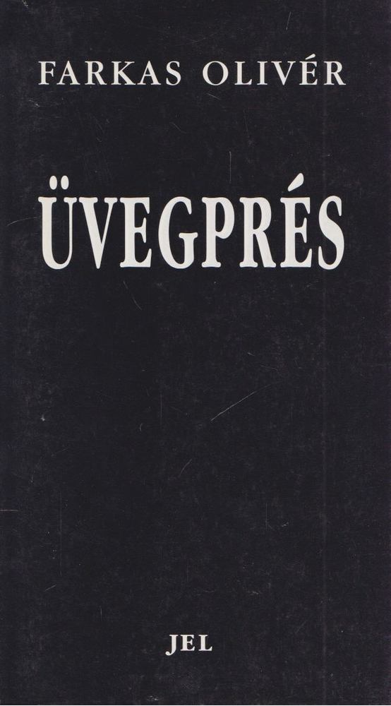 Farkas Oliver - Üvegprés [antikvár]