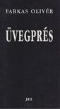 Farkas Oliver - Üvegprés [antikvár]