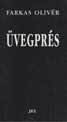 Farkas Oliver - Üvegprés [antikvár]
