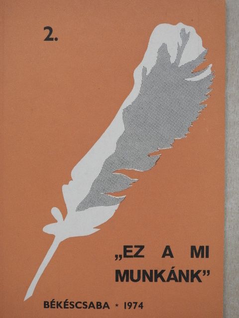 Benedek Zsuzsanna - "Ez a mi munkánk" 2. [antikvár]