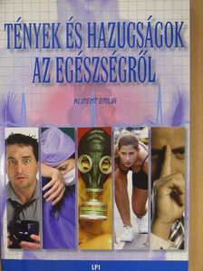 Kliment Emilia - Tények és hazugságok az egészségről [antikvár]