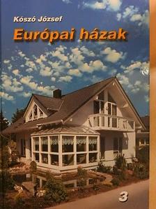 Kószó József - Európai házak 3. [antikvár]