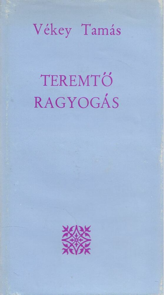 Vékey Tamás - Teremtő ragyogás [antikvár]