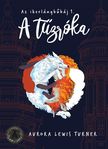 Aurora Lewis Turner - A tűzróka - Az ikerlángbűbáj 1. [eKönyv: epub, mobi]