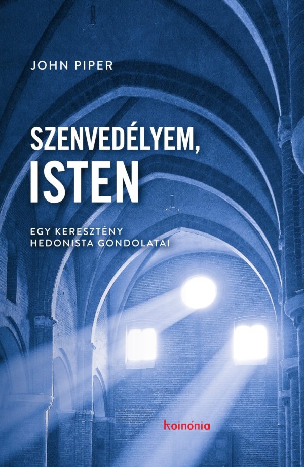 John Piper - Szenvedélyem, Isten [eKönyv: epub, mobi]