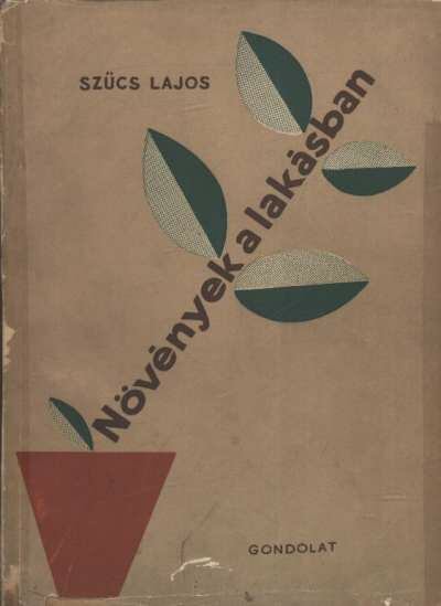 SZŰCS LAJOS - Növények a lakásban [antikvár]