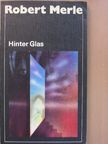 Robert Merle - Hinter Glas [antikvár]