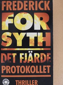 Frederick Forsyth - Det fjärde protokollet [antikvár]